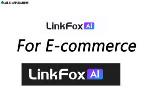 What is LinkFox AI for Cross-border E-commerce?